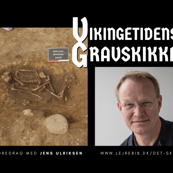 Vikingetidens Gravskikke: Forsidebillede med udgravet skelet og portrætbillede af foredragsholderen, Jens Ulriksen.